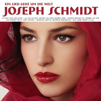 Joseph Schmidt - Ein Lied Geht Um Die Welt