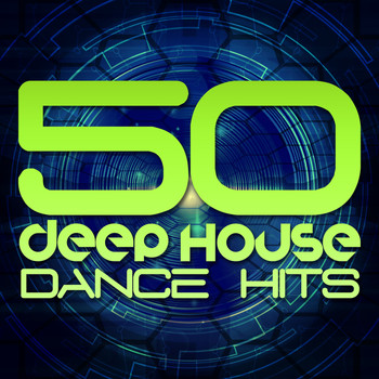 Various Artists - 50 Deep House Dance Hits