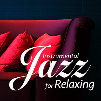 Various Artists - Instrumental Jazz for Relaxing (By Zen Garden)