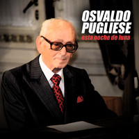 Osvaldo Pugliese - Esta Noche de Luna