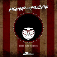 Fisher & Fiebak - Bring Back the Funk