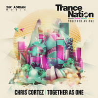 Chris Cortez - Together As One (Trance Nation 2016 Anthem)