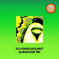 Tru Roots Project - Sugarloaf EP
