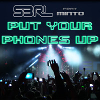 S3RL feat Minto - Put Your Phones Up (DJ Edit)
