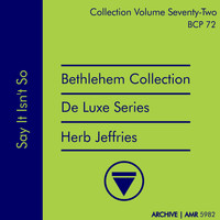 HERB JEFFRIES - Deluxe Series Volume 72 (Bethlehem Collection): Say It Isn't So
