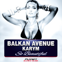 Balkan Avenue ft. Karym - So Beautiful