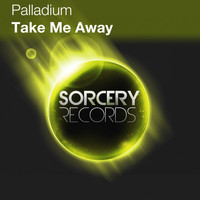 Palladium - Take Me Away
