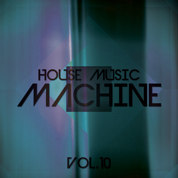 Various Artists - House Music Machine, Vol. 10