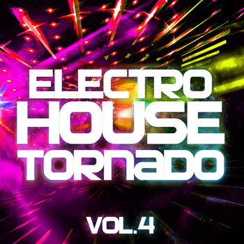 Various Artists - Electro House Tornado, Vol. 4