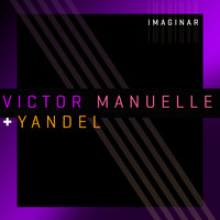 Victor Manuelle & Yandel - Imaginar (Versión Urbana)