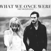 The Sweeplings - What We Once Were