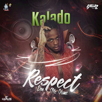 Kalado - Respect Pon Me Name - Single