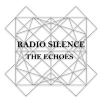 The Echoes - Radio Silence