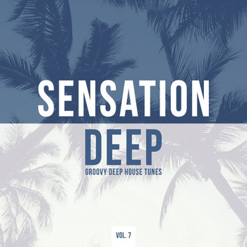 Various Artists - Sensation Deep, Vol. 7 (Groovy Deep House Tunes)