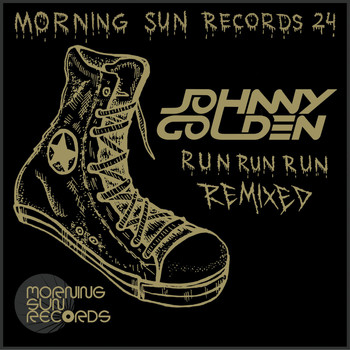 Johnny Golden - Run Run Run Remixed