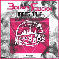 Bounce Religion - Hands on It