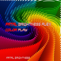 Fatal Brightness Alex - Color Play