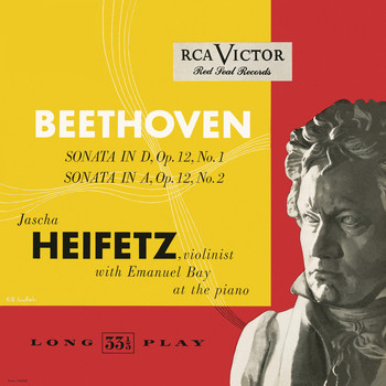 Jascha Heifetz - Beethoven: Sonata in D, Op. 12, No. 1; Sonata in A, Op. 12, No. 2