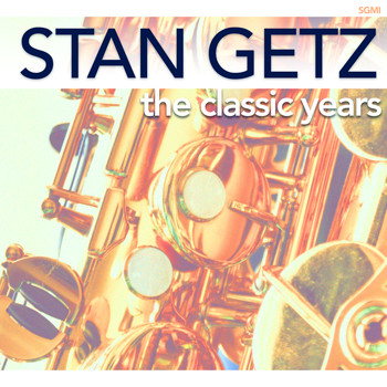 Stan Getz - The Classic Years
