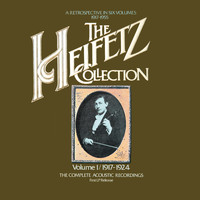 Jascha Heifetz - The Heifetz Collection - Vol. 1 (1917 - 1924); The Complete Acoustic Recordings