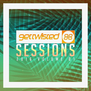Various Artists - Get Twisted Sessions 2016, Vol. 1