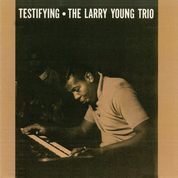 Larry Young - Testifying (Remastered)