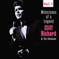 Cliff Richard & The Shadows - Milestones of a Legend Cliff Richard & The Shadows, Vol. 1