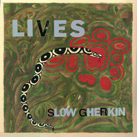 Slow Gherkin - Lives