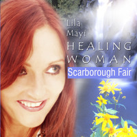 Lila Mayi - Healing Woman - Scarborough Fair