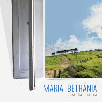 Maria Bethânia - Casinha Branca