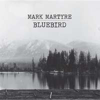 Mark Martyre - Bluebird