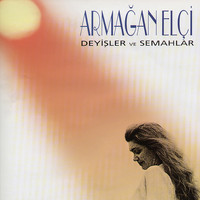 Armağan Elçi - Deyişler ve Semahlar