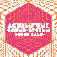 Achilifunk Sound System - Robot Calò