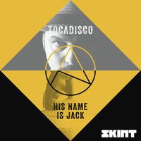 Tocadisco - His Name Is Jack