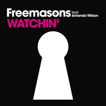 Freemasons - Watchin' (feat. Amanda Wilson)