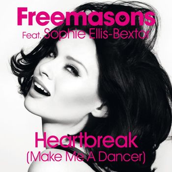 Freemasons - Heartbreak (Make Me a Dancer) [feat. Sophie Ellis-Bextor] (Remixes)