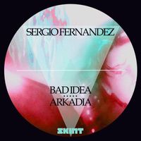 Sergio Fernandez - Bad Idea / Arkadia