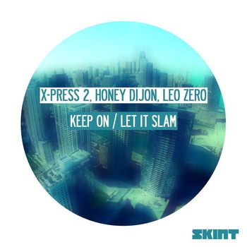 X-Press 2 & Honey Dijon & Leo Zero - Keep On / Let It Slam