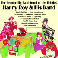 Harry Roy And His Band - The Genuine Big Band Sound of the Thirties!