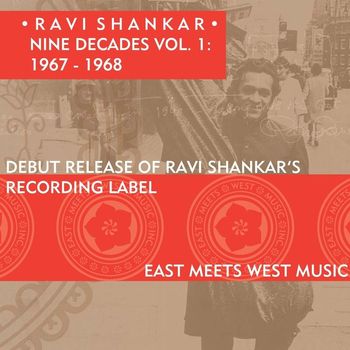 Ravi Shankar - Nine Decades, Vol. 1: 1967 - 1968
