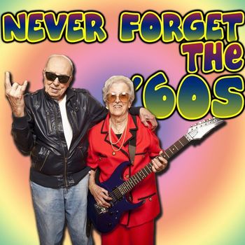 Various Artists - Never Forget The '60s!
