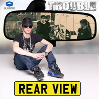 Trouble - Rear View