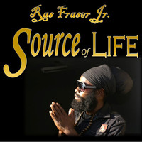 Ras Fraser Jr. - Source of Life