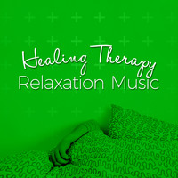 Healing Therapy Music - Healing Therapy Relaxation Music