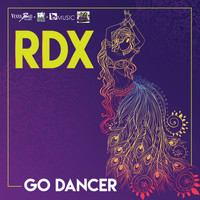 RDX - Go Dancer