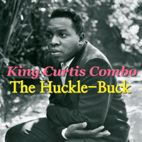 King Curtis Combo - The Huckle-Buck