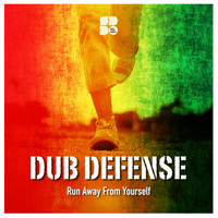 Dub Defense - Run Away From Yourself