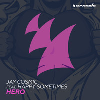 Jay Cosmic feat. Happy Sometimes - Hero