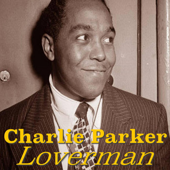 Charlie Parker - Loverman