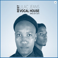 Lilac Jeans - Best Vocal House ( Since 2011-2015)
